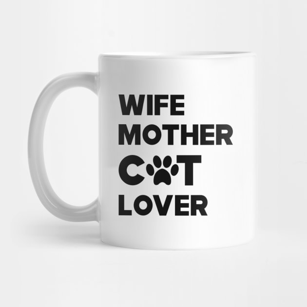 Cat - Wife Mother Cat Lover by KC Happy Shop